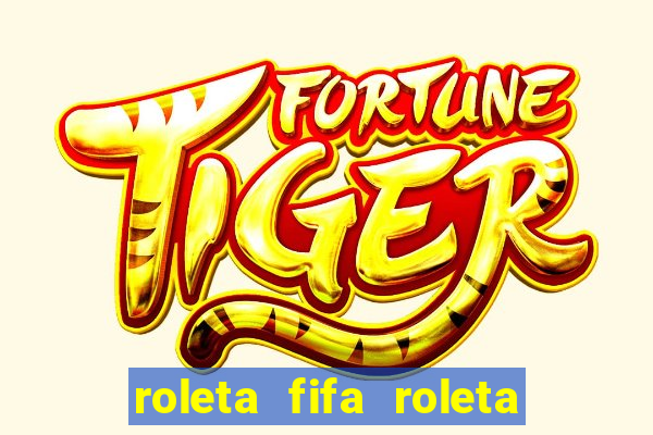 roleta fifa roleta times fifa